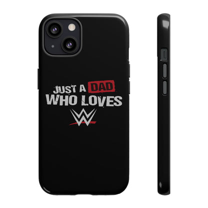 WWE Dad Phone Case, Tough Cases for Fathers, Gifts for Dad, Father's Day, Wrestling Fan Merchandise, Just a Dad Who Loves WWE