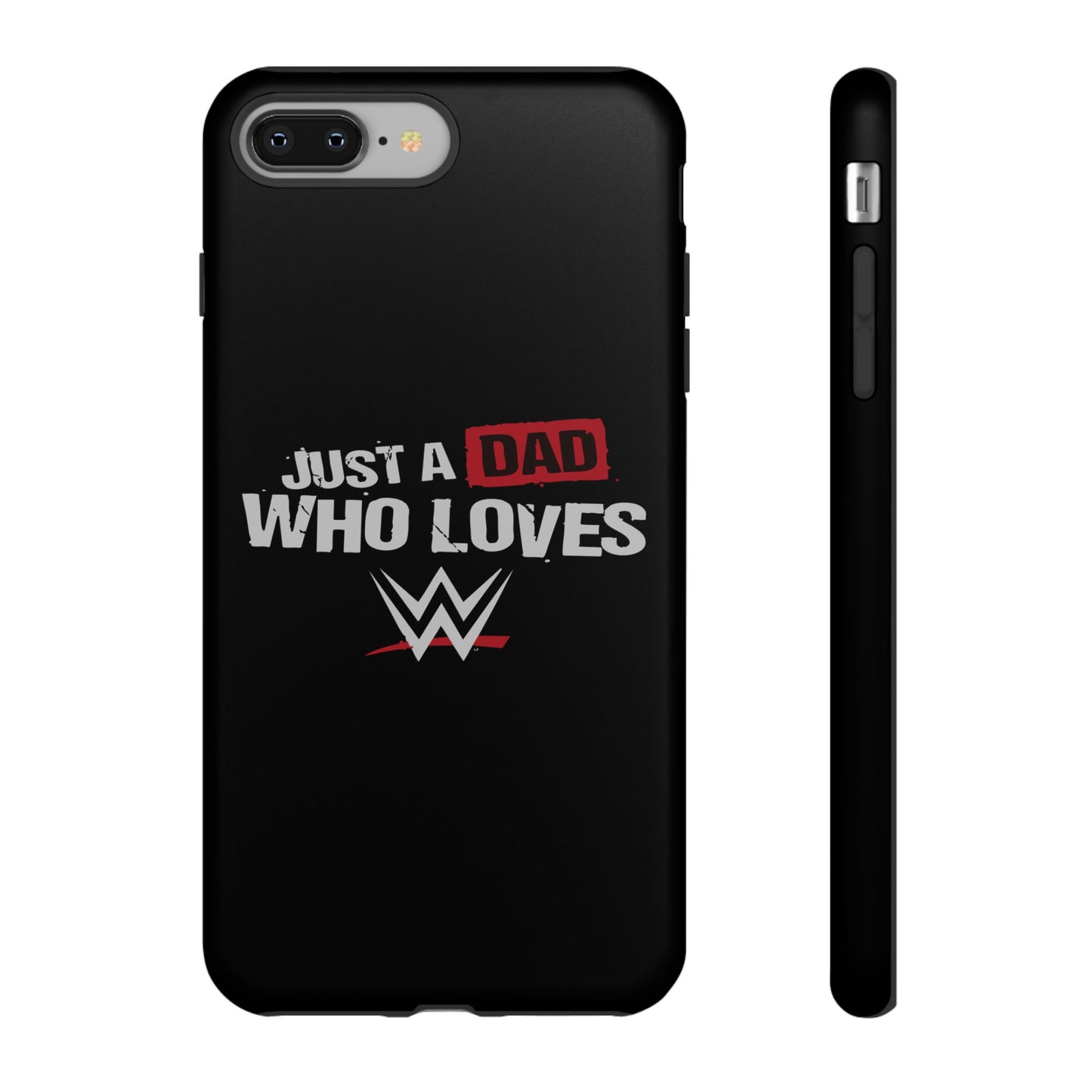 WWE Dad Phone Case, Tough Cases for Fathers, Gifts for Dad, Father's Day, Wrestling Fan Merchandise, Just a Dad Who Loves WWE