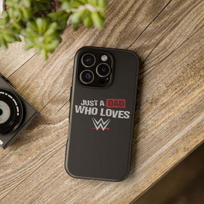 WWE Dad Phone Case, Tough Cases for Fathers, Gifts for Dad, Father's Day, Wrestling Fan Merchandise, Just a Dad Who Loves WWE