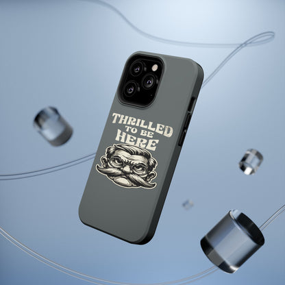 Phone Case — "Thrilled to Be Here" Vintage Mustache Man Impact Case