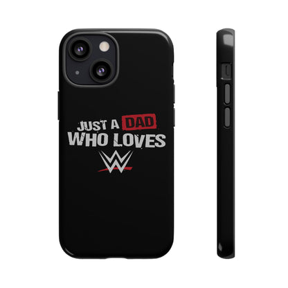 WWE Dad Phone Case, Tough Cases for Fathers, Gifts for Dad, Father's Day, Wrestling Fan Merchandise, Just a Dad Who Loves WWE