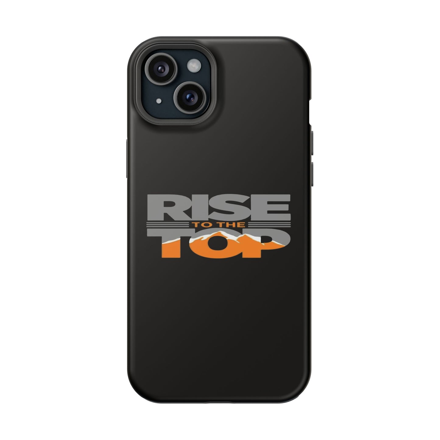 Impact-Resistant Phone Case - Rise to the Top, Durable Phone Cover, Gift for Motivational Quotes Lovers, Trendy Tech Accessories
