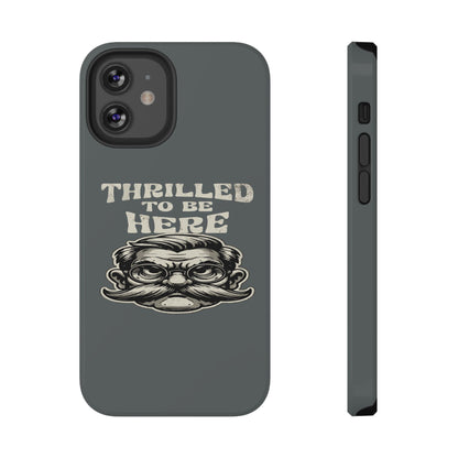 Phone Case — "Thrilled to Be Here" Vintage Mustache Man Impact Case