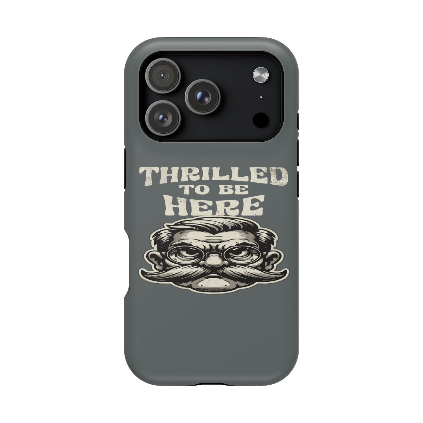 Phone Case — "Thrilled to Be Here" Vintage Mustache Man Impact Case