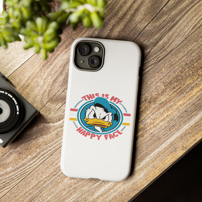 Tough Cases: This is My Happy Face Phone Case, Funny Phone Case, Donald Duck Case, Cute Phone Accessory, Gift for Disney Fans