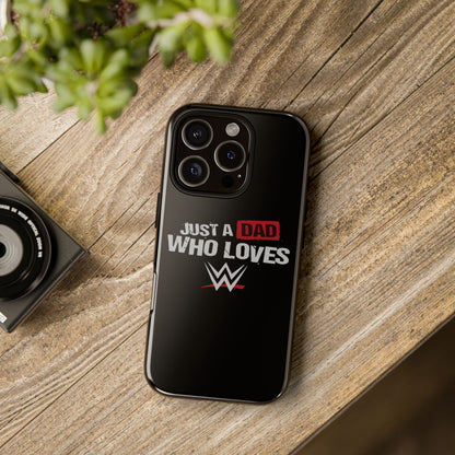 WWE Dad Phone Case, Tough Cases for Fathers, Gifts for Dad, Father's Day, Wrestling Fan Merchandise, Just a Dad Who Loves WWE
