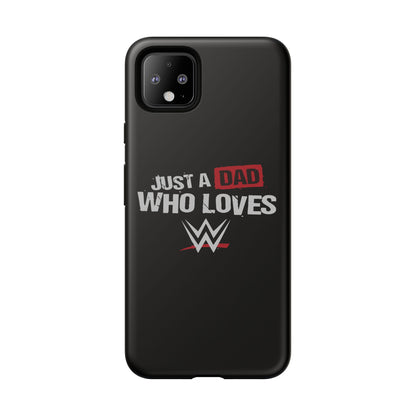 WWE Dad Phone Case, Tough Cases for Fathers, Gifts for Dad, Father's Day, Wrestling Fan Merchandise, Just a Dad Who Loves WWE