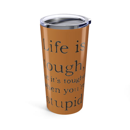 20oz Cowboy Quote Tumbler – "Life is Tough" Insulated Travel Mug