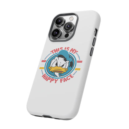 Tough Cases: This is My Happy Face Phone Case, Funny Phone Case, Donald Duck Case, Cute Phone Accessory, Gift for Disney Fans