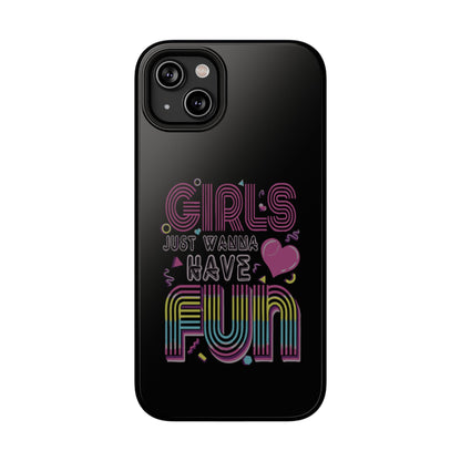 Fun Vibe Phone Case - Girls Just Wanna Have Fun Cell Case, Impact-Resistant Cover, Gift for Teens, Birthday Party Accessory, Trendy Tech