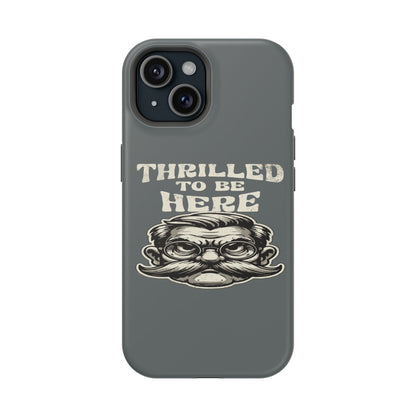 Phone Case — "Thrilled to Be Here" Vintage Mustache Man Impact Case