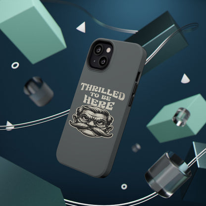 Phone Case — "Thrilled to Be Here" Vintage Mustache Man Impact Case