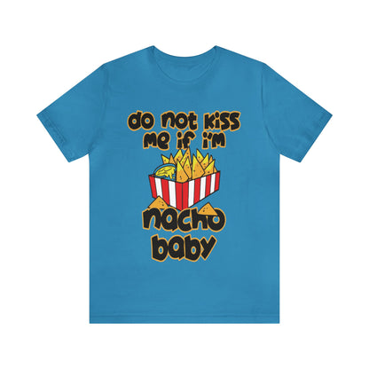 Don't Kiss me I am Nacho your Valetine Unisex Jersey Short Sleeve Tee