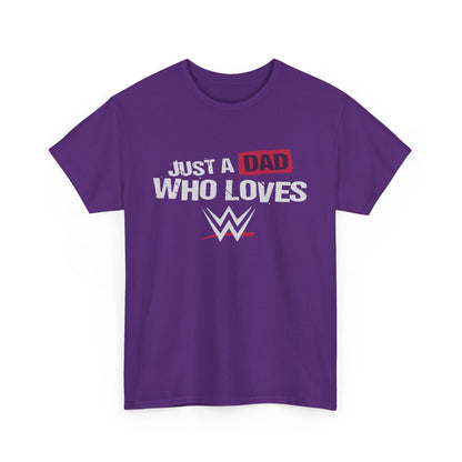 Just a Dad Who Loves WWE Tee | Unisex Heavy Cotton Shirt, Father’s Day Gift, Dad Shirt, Wrestling Fan Apparel, Gift for Dads