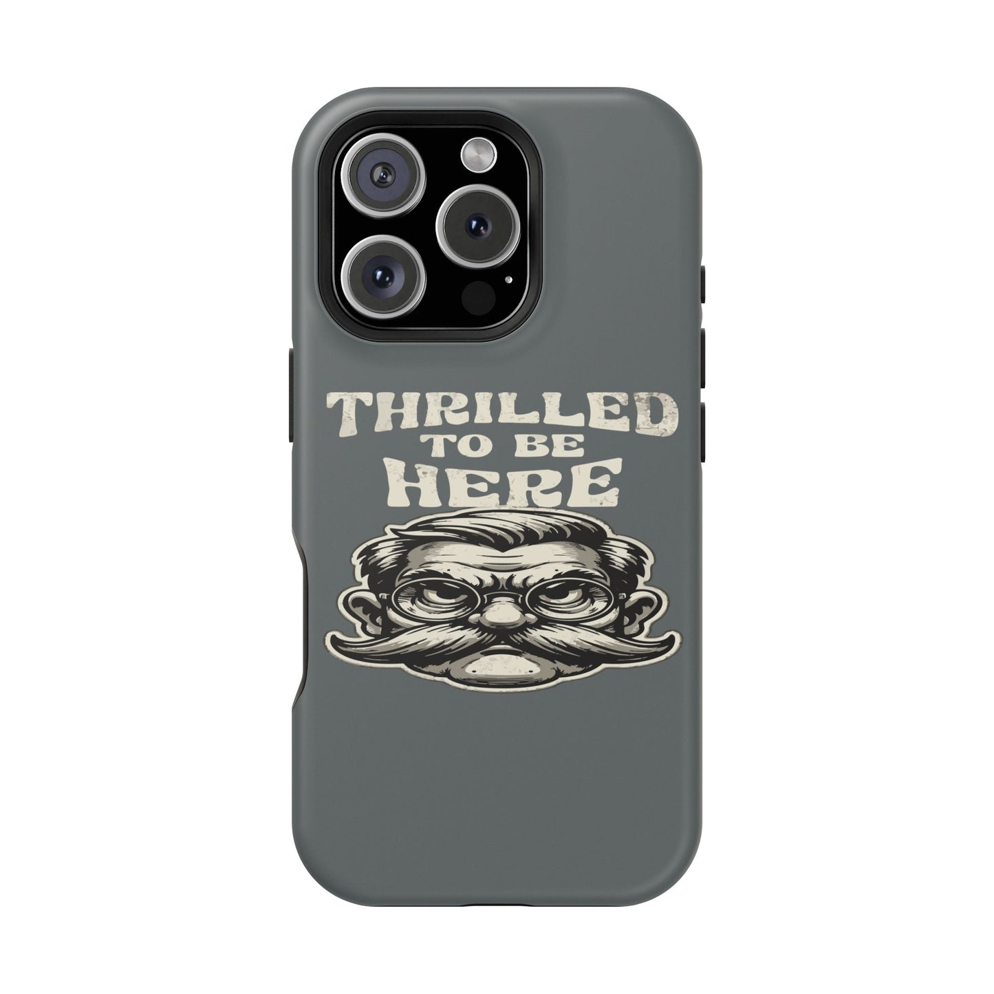 Phone Case — "Thrilled to Be Here" Vintage Mustache Man Impact Case