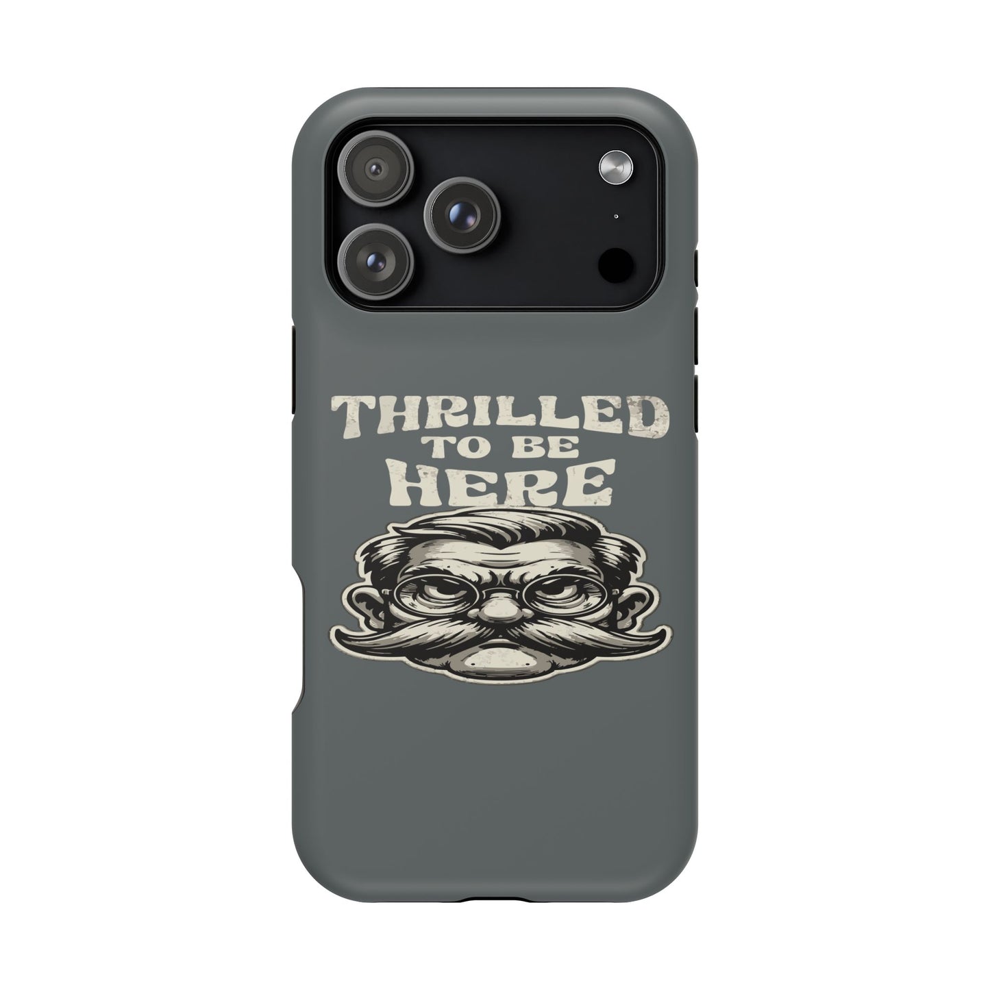 Phone Case — "Thrilled to Be Here" Vintage Mustache Man Impact Case