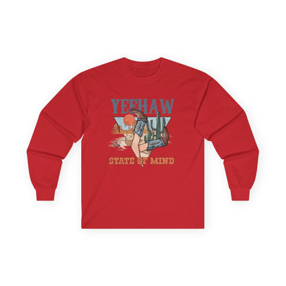 Yeehaw State of Mind Long Sleeve Tee - Unisex Country Style Shirt