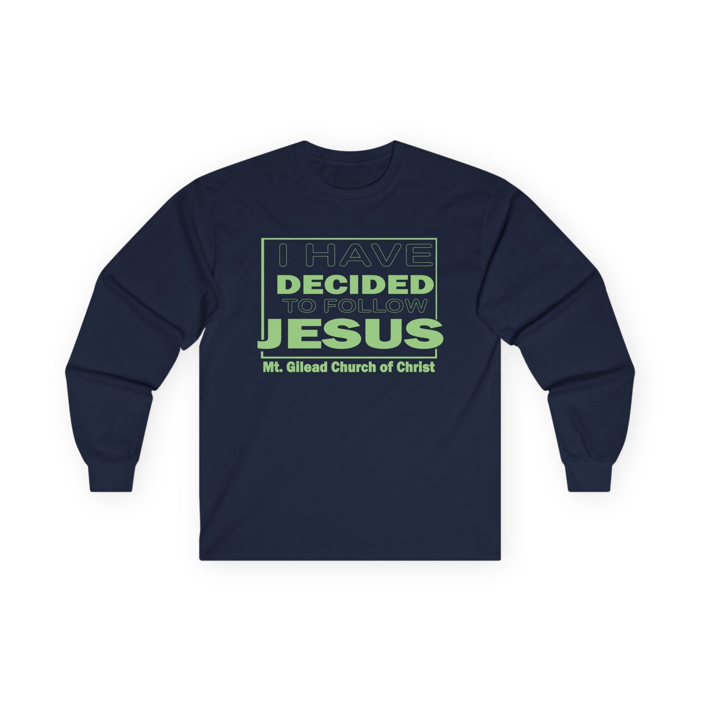 I Have Decided to Follow Jesus Long Sleeve Tee