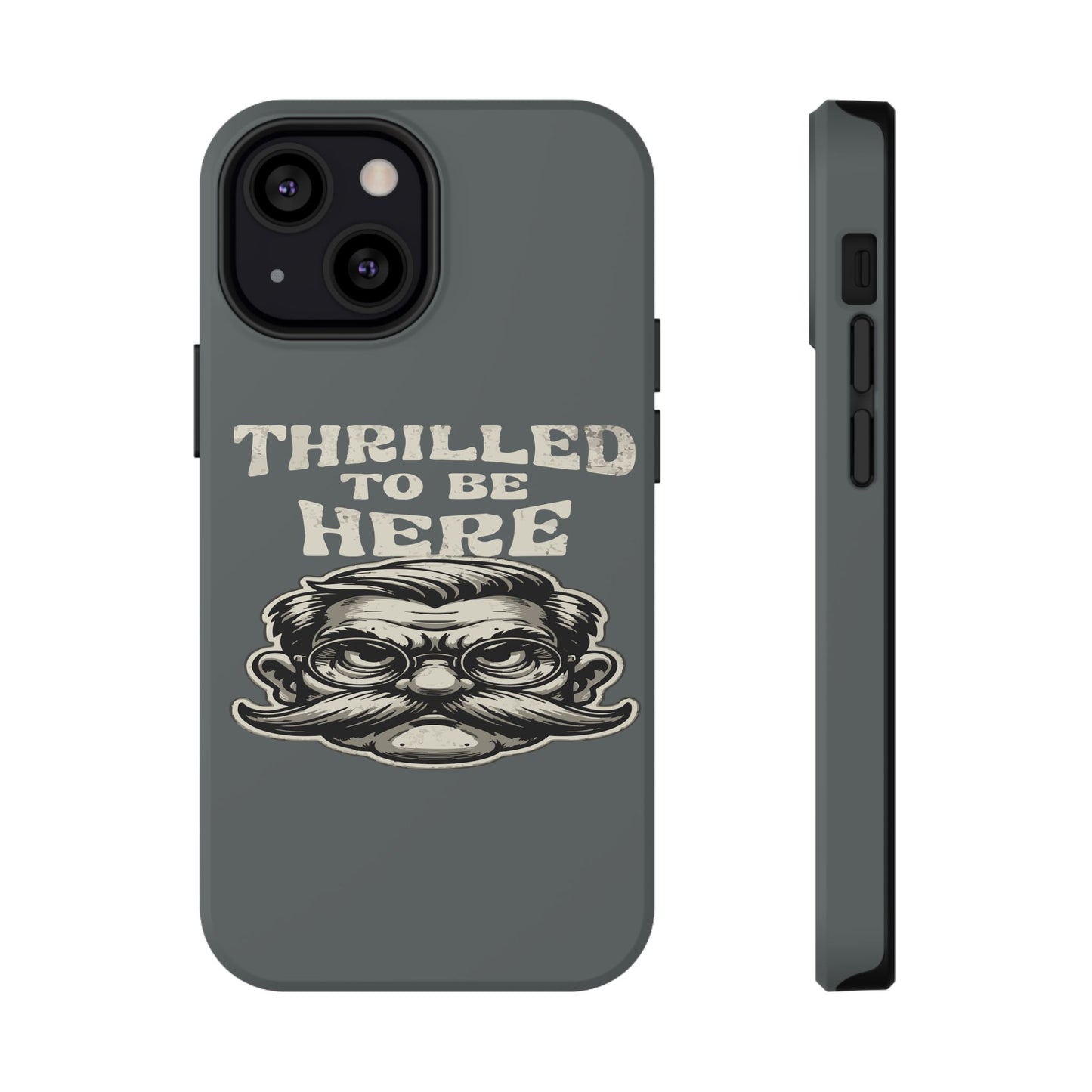 Phone Case — "Thrilled to Be Here" Vintage Mustache Man Impact Case