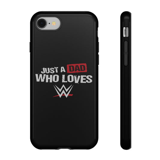 WWE Dad Phone Case, Tough Cases for Fathers, Gifts for Dad, Father's Day, Wrestling Fan Merchandise, Just a Dad Who Loves WWE