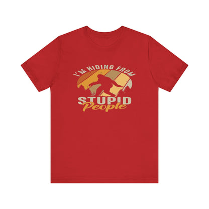 Humorous Unisex Jersey Tee - I’m Hiding From Stupid People, Funny T-Shirt, Casual Wear, Gift for Friends, Summer Outfit, Quirky Humor