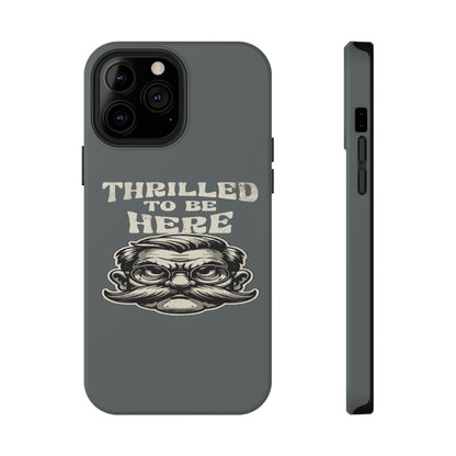 Phone Case — "Thrilled to Be Here" Vintage Mustache Man Impact Case