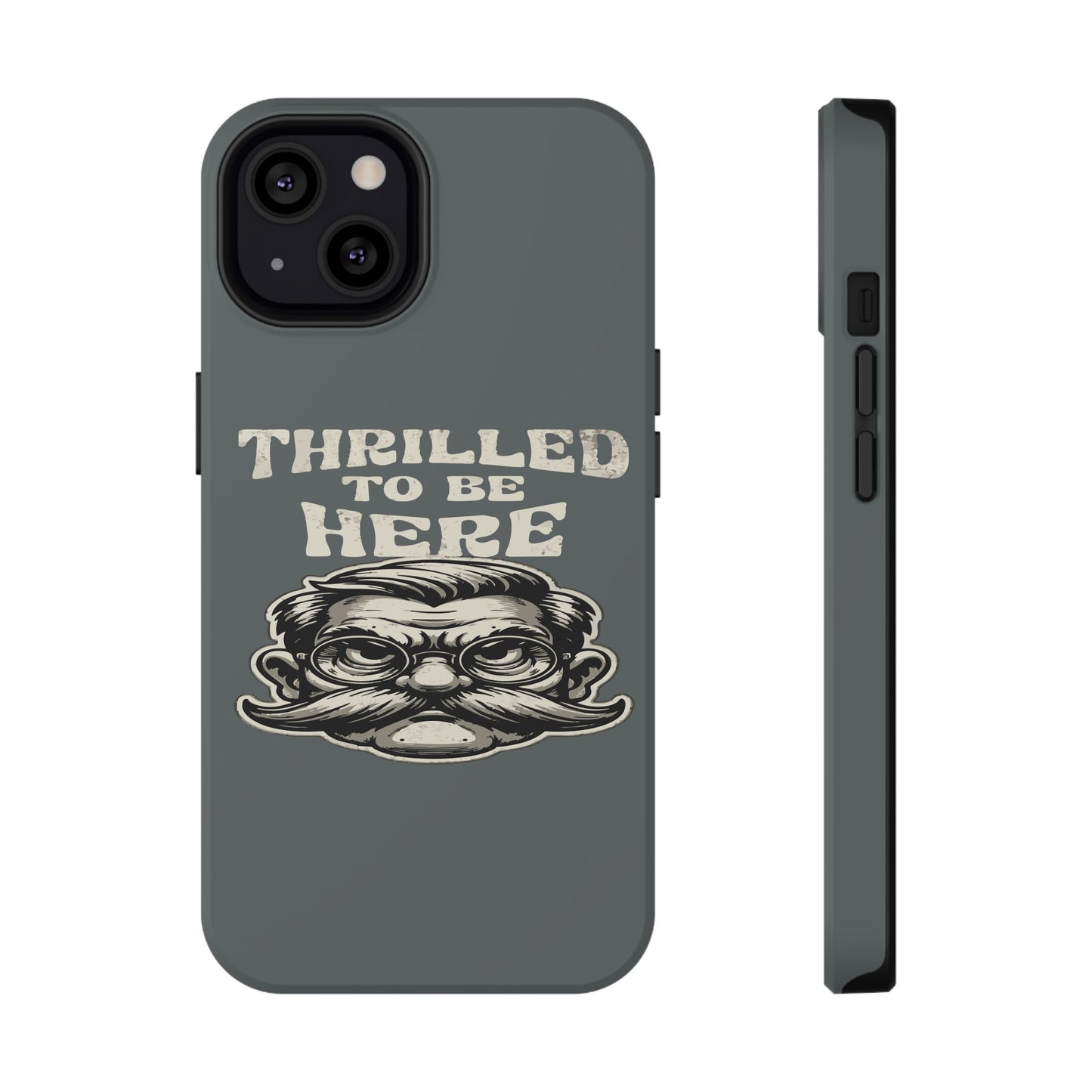 Phone Case — "Thrilled to Be Here" Vintage Mustache Man Impact Case