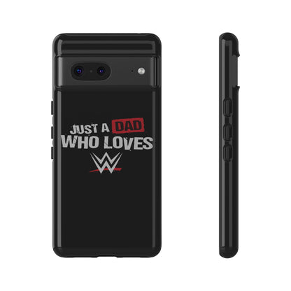 WWE Dad Phone Case, Tough Cases for Fathers, Gifts for Dad, Father's Day, Wrestling Fan Merchandise, Just a Dad Who Loves WWE