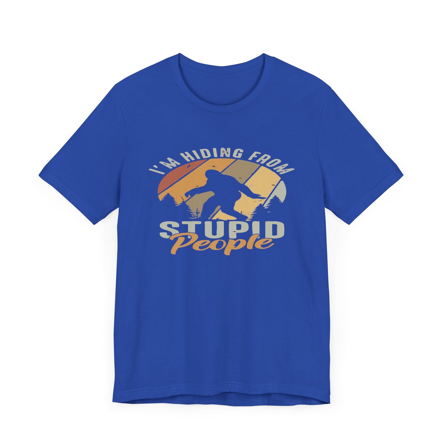 Humorous Unisex Jersey Tee - I’m Hiding From Stupid People, Funny T-Shirt, Casual Wear, Gift for Friends, Summer Outfit, Quirky Humor