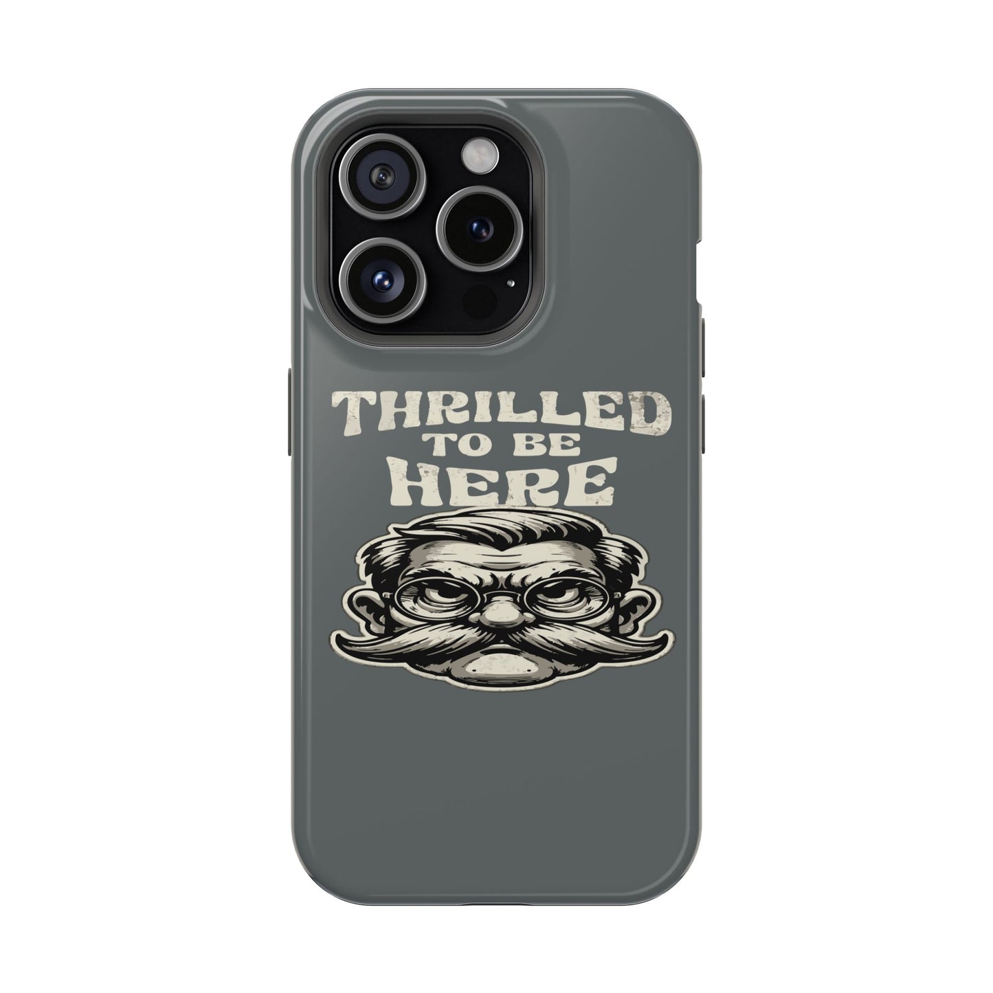 Phone Case — "Thrilled to Be Here" Vintage Mustache Man Impact Case
