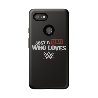 WWE Dad Phone Case, Tough Cases for Fathers, Gifts for Dad, Father's Day, Wrestling Fan Merchandise, Just a Dad Who Loves WWE