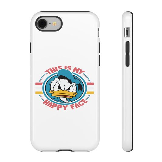 Tough Cases: This is My Happy Face Phone Case, Funny Phone Case, Donald Duck Case, Cute Phone Accessory, Gift for Disney Fans