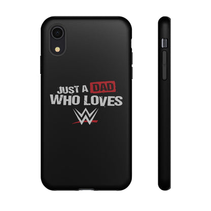 WWE Dad Phone Case, Tough Cases for Fathers, Gifts for Dad, Father's Day, Wrestling Fan Merchandise, Just a Dad Who Loves WWE