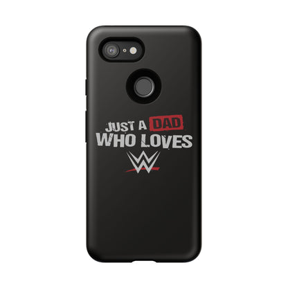 WWE Dad Phone Case, Tough Cases for Fathers, Gifts for Dad, Father's Day, Wrestling Fan Merchandise, Just a Dad Who Loves WWE