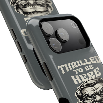 Phone Case — "Thrilled to Be Here" Vintage Mustache Man Impact Case