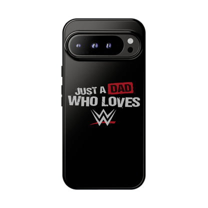 WWE Dad Phone Case, Tough Cases for Fathers, Gifts for Dad, Father's Day, Wrestling Fan Merchandise, Just a Dad Who Loves WWE