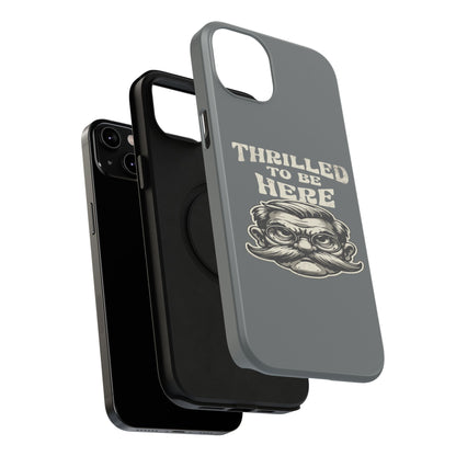 Phone Case — "Thrilled to Be Here" Vintage Mustache Man Impact Case