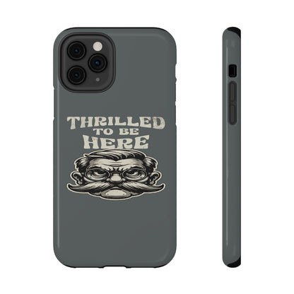 Phone Case — "Thrilled to Be Here" Vintage Mustache Man Impact Case