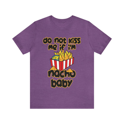Don't Kiss me I am Nacho your Valetine Unisex Jersey Short Sleeve Tee