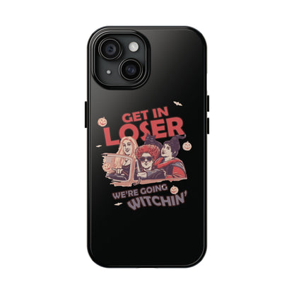 Witchy Tough Phone Case - Get in Loser Design, Halloween Gift, Spooky Style, Kawaii Aesthetic, Cell Phone Cover