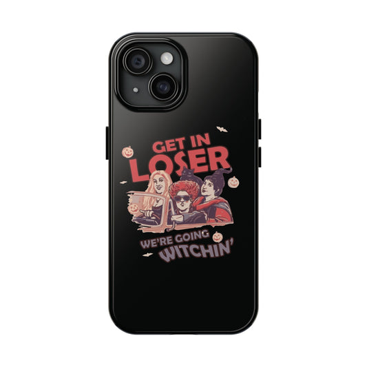 Witchy Tough Phone Case - Get in Loser Design, Halloween Gift, Spooky Style, Kawaii Aesthetic, Cell Phone Cover
