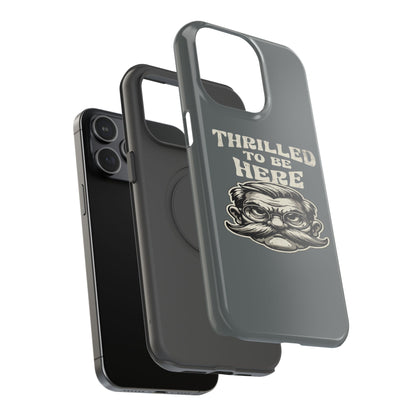 Phone Case — "Thrilled to Be Here" Vintage Mustache Man Impact Case