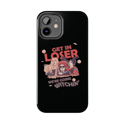 Witchy Tough Phone Case - Get in Loser Design, Halloween Gift, Spooky Style, Kawaii Aesthetic, Cell Phone Cover