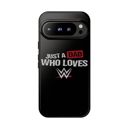 WWE Dad Phone Case, Tough Cases for Fathers, Gifts for Dad, Father's Day, Wrestling Fan Merchandise, Just a Dad Who Loves WWE