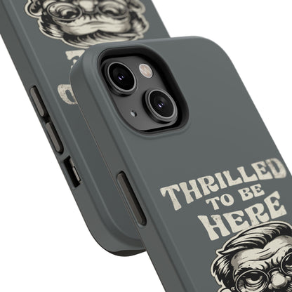 Phone Case — "Thrilled to Be Here" Vintage Mustache Man Impact Case