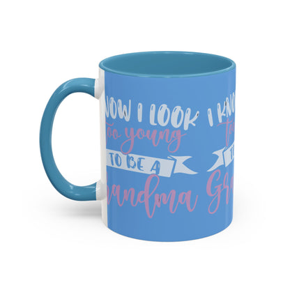 Funny Grandma Coffee Mug - Too Young to Be a Grandma