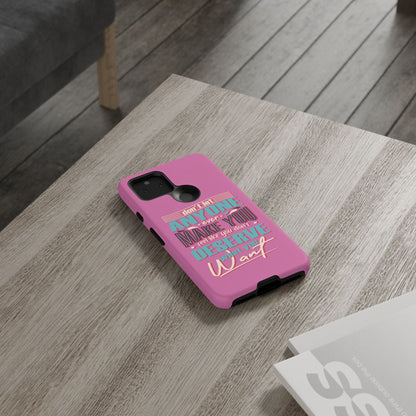 Inspirational Phone Case, Motivational Phone Cover, Tough Cases for Her, Gift for Friends, Self-Love Quote Case