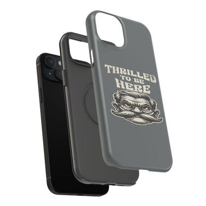 Phone Case — "Thrilled to Be Here" Vintage Mustache Man Impact Case