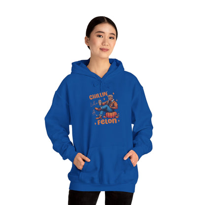 Chillin' Like a Felon Hoodie - Cozy Unisex Sweatshirt for Fall Celebrations