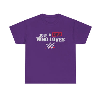 Just a Dad Who Loves WWE Tee | Unisex Heavy Cotton Shirt, Father’s Day Gift, Dad Shirt, Wrestling Fan Apparel, Gift for Dads